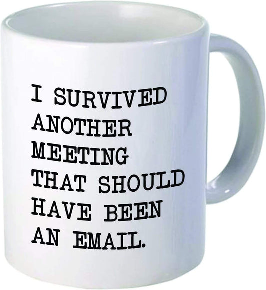 I Survived Another Meeting - Funny Office Coffee Cup - 11oz or 15oz Mug