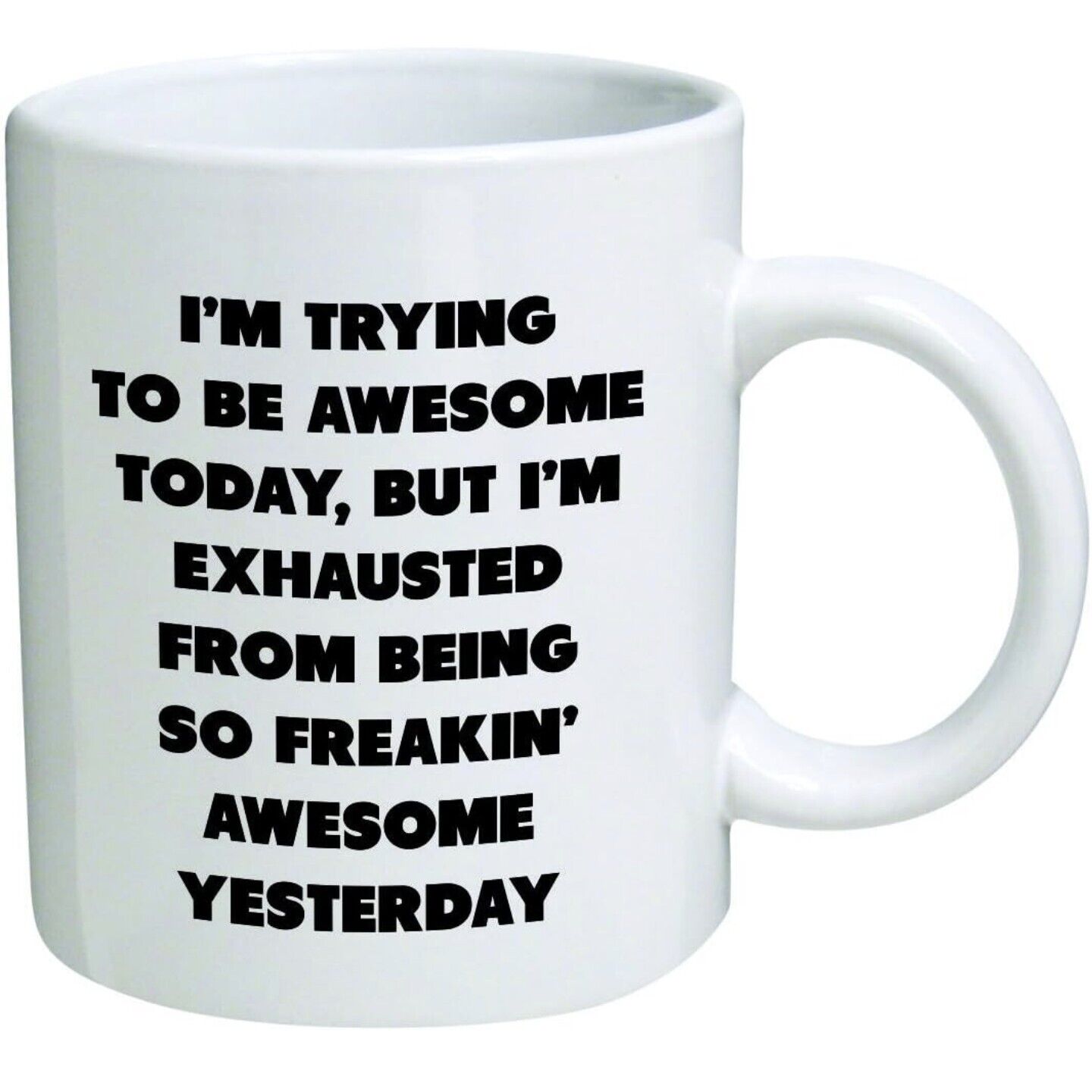 I'm Trying To Be Awesome Today - Funny Coffee Cup - 11oz or 15oz Mug