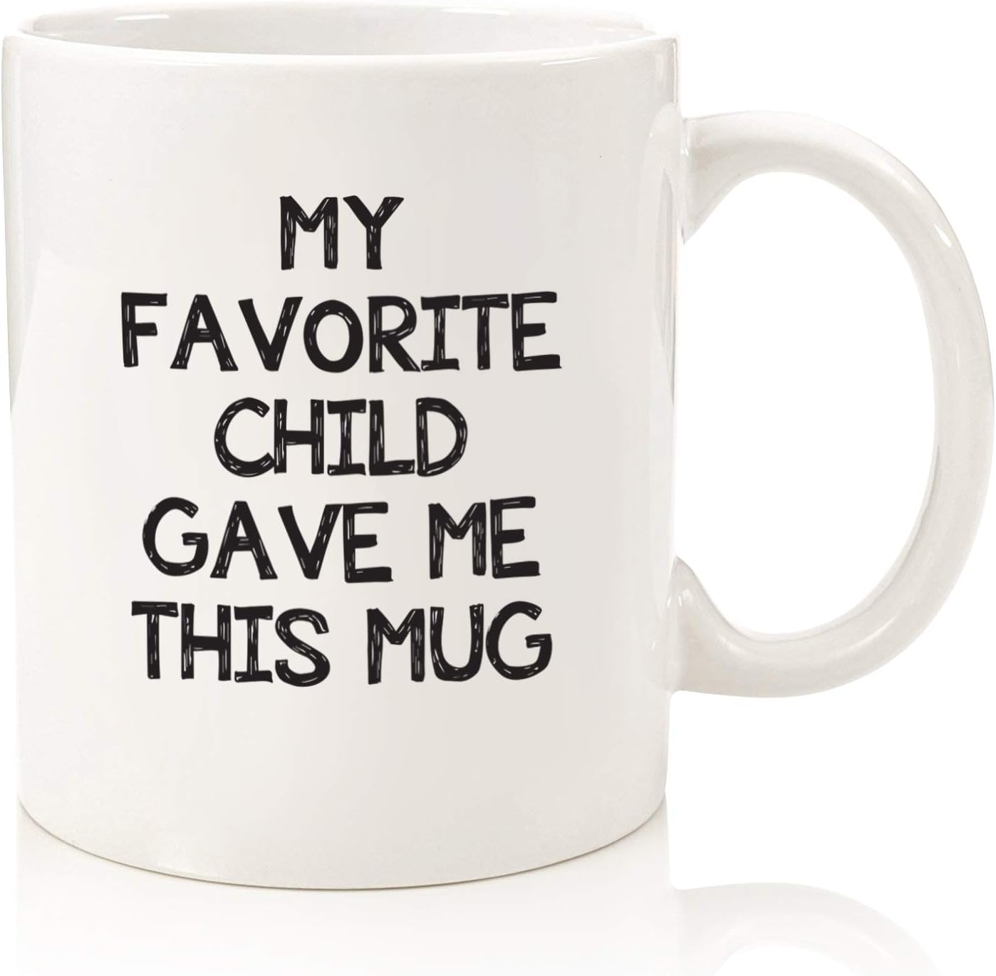 My Favorite Child Gave Me This Mug - Gift for Parents Coffee Cup - 11oz or 15oz Mug